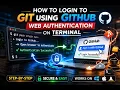 How to login Git on terminal using GitHub Web Authentication Git Command-line login