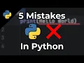 5 Python Beginner Mistakes Avoid These
