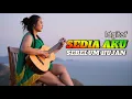 Lagu Sedia Aku Sebelum Hujan – Reggae Cover (Fresh \u0026 Soulful Version) ✨