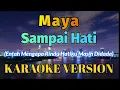Download Lagu Maya - Sampai Hati Karaoke