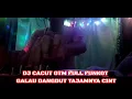 Download Lagu DJ CACUT OTM TAJAMNYA CINTA FULL FUNKOT DANGDUT DUGEM MUSIK PARTY