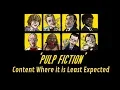 PULP FICTION CONTENT WHERE IT IS LEAST EXPECTED
