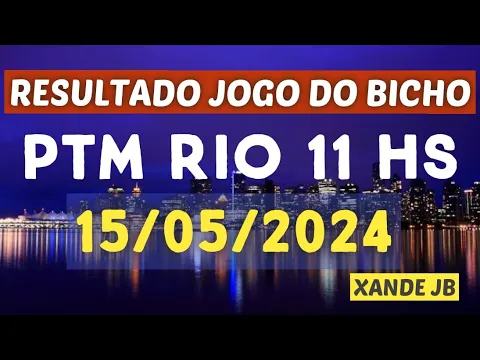 Download MP3 Resultado do jogo do bicho ao vivo PTM RIO 11HS dia 15/05/2024 - Quarta - Feira
