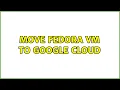 Move Fedora VM to Google Cloud