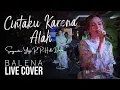 Download Lagu Balena - Cintaku Karena Allah (Religikustik Live Cover)