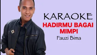 Download KARAOKE HADIRMU BAGAI MIMPI - FAUZI BIMA (Audio Jernih HD) MP3