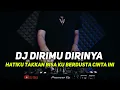 Download Lagu HATIKU TAKKAN BISA KU BERDUSTA CINTA REMIX | DJ DIRIMU DIRINYA VIRAL TIKTOK TERBARU 2023