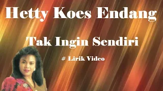 hetty koes endang tak ingin sendiri lirik
