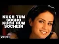 Download Lagu Kuch Tum Socho Kuch Hum Sochein  Full Video Song | Sonu Nigam | Super Hit Hindi Album \