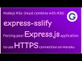 express-sslify - Forcing Express js application to use HTTPS SSL watch also before tempting