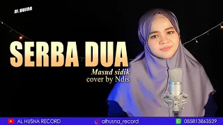 Download SERBA DUA | Masud Sidik || cover NDIS MP3