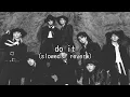 Lagu Stray Kids - Do It (slowed + reverb)