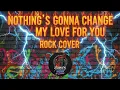 George Benson-Nothing's Gonna Change My Love  For You Rock Cover