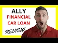 Ally Financial Car Loan Review Pros and Cons