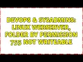 DevOps SysAdmins Linux WebServer folder by permission 755 not writeable 3 Solutions