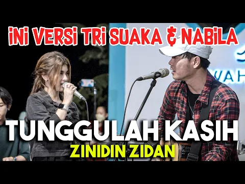 Download MP3 TUNGGULAH KASIH - ZINIDIN ZIDAN VERSI TRI SUAKA & NABILA