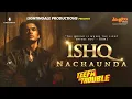 Download Lagu Ishq Nachaunda - Ali Zafar | Teefa In Trouble | Official Music Video