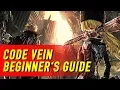 Code Vein BEGINNERS GUIDE TIPS TRICKS