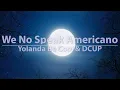 Yolanda Be Cool DCUP - We No Speak Americano