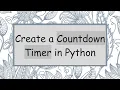 Create a Countdown Timer in Python
