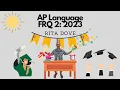 AP Language - - FRQ 2 2023 Set I Rita Dove Writing Workshop