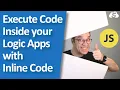 Be more productive by using Inline Code in your Azure Logic App