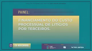 Fórum Litígios de Massa | Dia 29 - Financiamento do Custo Processual de Litígios por Terceiros