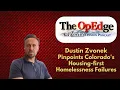 Dustin Zvonek Pinpoints Colorado s Housing-first Homelessness Failures Episode 008