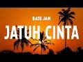 Lagu Base Jam - Jatuh Cinta Lyrics
