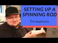 How to set up a spinning rod - for beginners