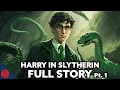 Download Lagu What If Harry Was In Slytherin - FULL STORY 1-4