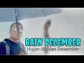Lagu RAIN DECEMBER | Hujan di bulan Desember