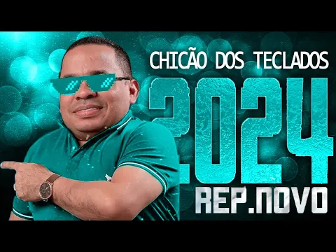 Download MP3 CHICÃO DOS TECLADOS 2024 ( REPERTÓRIO NOVO 2024 ) CD NOVO - MÚSICAS NOVAS
