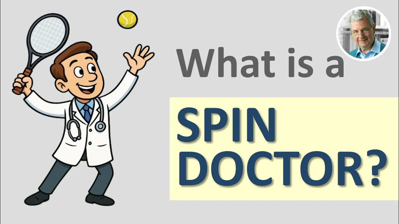 What is a SPIN DOCTOR? (Deep Dive - 5 Sections)