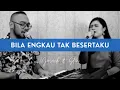 BILA ENGKAU TAK BESERTAKU (Yusach \u0026 Stevi) #SaatMenyembah