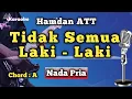 Download Lagu TIDAK SEMUA LAKI LAKI - HAMDAN ATT [ KARAOKE DANGDUT ] NADA PRIA
