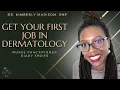 How to Get Your First Job in Dermatology for RNs NPs Nurse Practitioner Diary Series