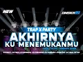 Download Lagu DJ AKHIRNYA KU MENEMUKANMU STYLE TRAP X PARTY VIRAL TIKTOK TERBARU 2025