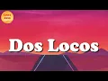 Monchy & Alexandra - Dos Locos (Lyrics)