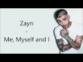 Zayn - Me, Myself and I (lyrics) [Beyoncé cover]