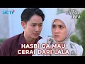HASBI MEMOHON KEPADA LALA UNTUK TIDAK MENGAJUKAN CERAI  #LayarDramaRCTI #CintaSepenuhJiwa