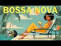 Download Lagu Bossa Nova Covers 2025 – Gentle Jazz for Twilight Hours \u0026 Peaceful Reflections | Relaxing Bossa Nova
