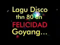 Download Lagu Lagu Disco thn 80 an - FELICIDAD  Boney M Goyang... old music / old song - lagu jadul lawas