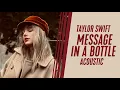 Download Lagu Taylor Swift - Message in a Bottle (Acoustic)