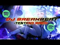 Download Lagu DJ BREAKBEAT - TENTANG RINDU FULL BASS