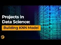 Machine Learning Building KNN Model Eduonix