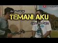 Download Lagu TEMANI AKU - EKA PUTRA Ft  IGIL OON || ( Lyrics )