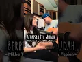 Download Lagu Berpisah Itu Mudah - Mikha Tambayong ft Rizky Febian di bawain enak bgt sama Masyha Jhuan #cover