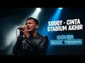 Download Lagu SOUQY - CINTA STADIUM AKHIR (COVER VERSI ROCK)