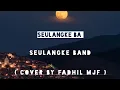 Download Lagu Seulangke Ba - Seulangke Band - ( Cover By Fadhil Mjf ) - Liric Lagu Aceh Terbaru